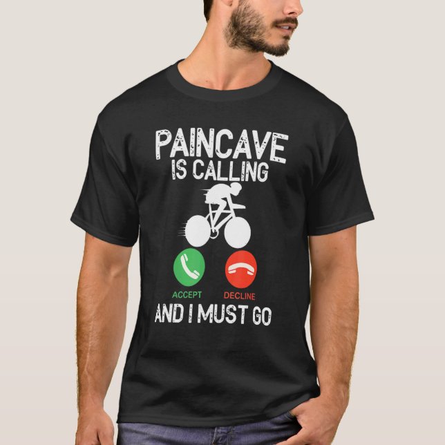 Paincave Is Calling And I Must Go Triathlon T-Shirt (Front)