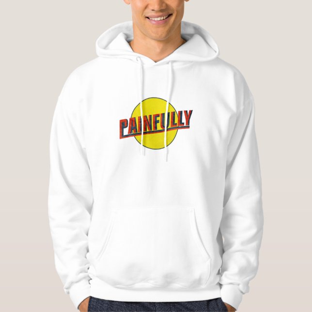 Painfully Hoodie (Front)