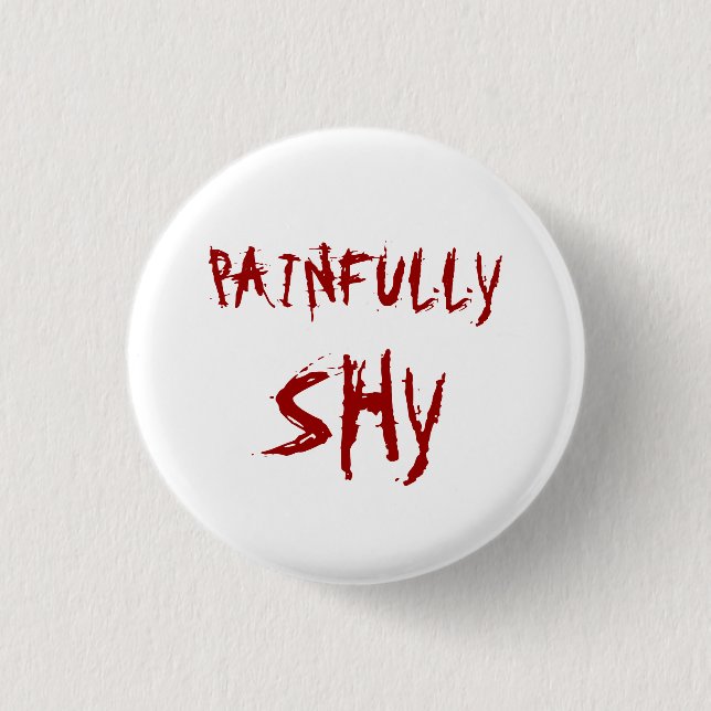 Painfully Shy 3 Cm Round Badge (Front)