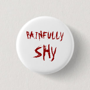Painfully Shy 3 Cm Round Badge