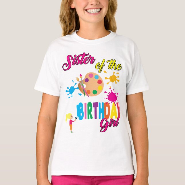 Paint Birthday Art Create Sister Matching T-Shirt (Front)