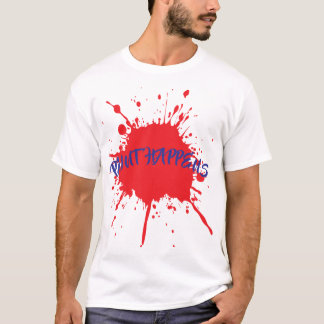 Paint Happens Bold Redish Paint Splatter T-Shirt