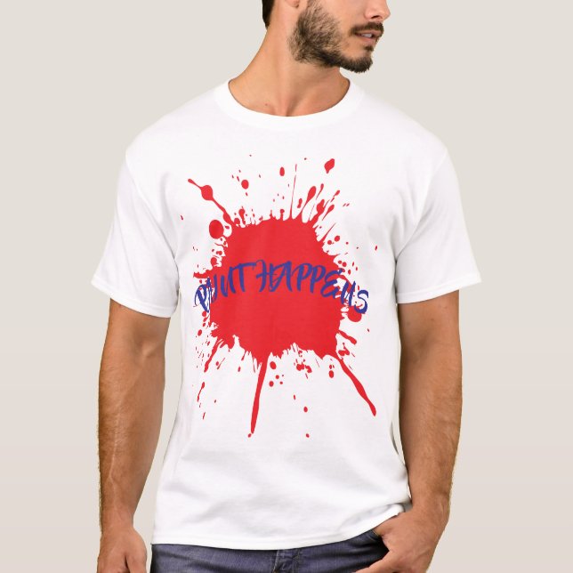 Paint Happens Bold Redish Paint Splatter T-Shirt (Front)