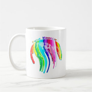 Paint Hoarder Coffee Mug