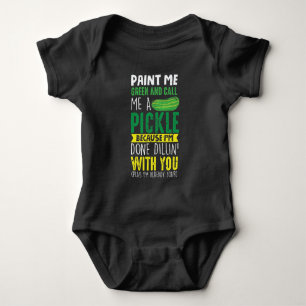 Paint me Green and call me a Pickle Baby Bodysuit