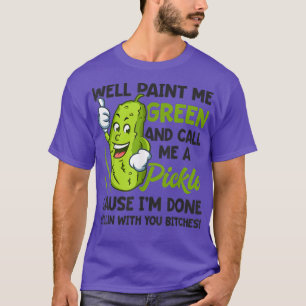 Paint Me Green And Call Me A Pickle Vegetarian Veg T-Shirt