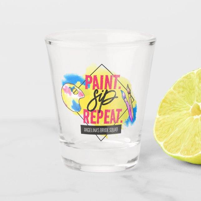 Paint Sip Repeat Bachelorette Party Favour Shot Glass (Front)