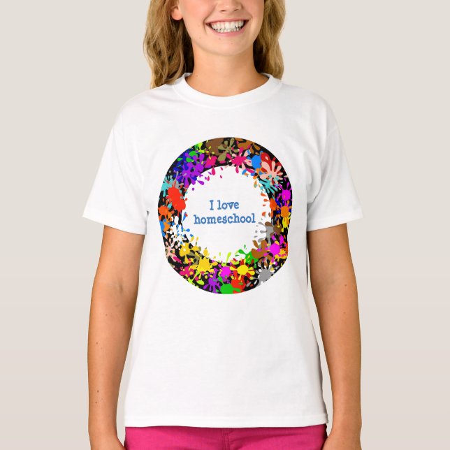 Paint splatter I love homeschool T-Shirt (Front)