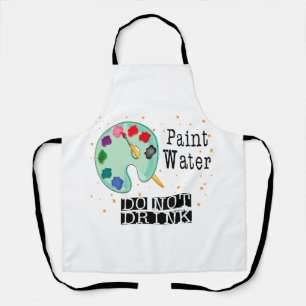 Paint Water Do Not Drink Apron
