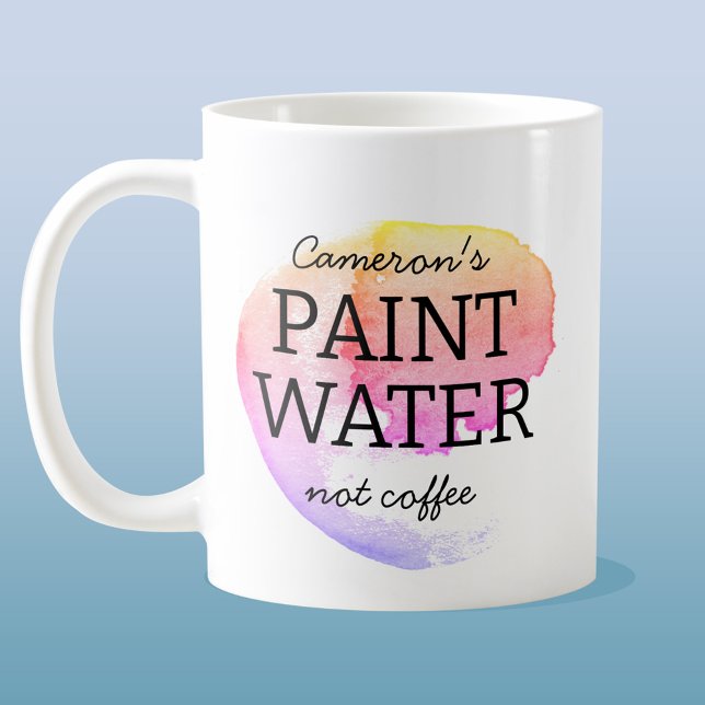 Paint Water Not Coffee Personalised Artist Humour Mug (Creator Uploaded)