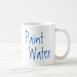 Paint Water NOT Paint Water For Artist Humour Art Coffee Mug