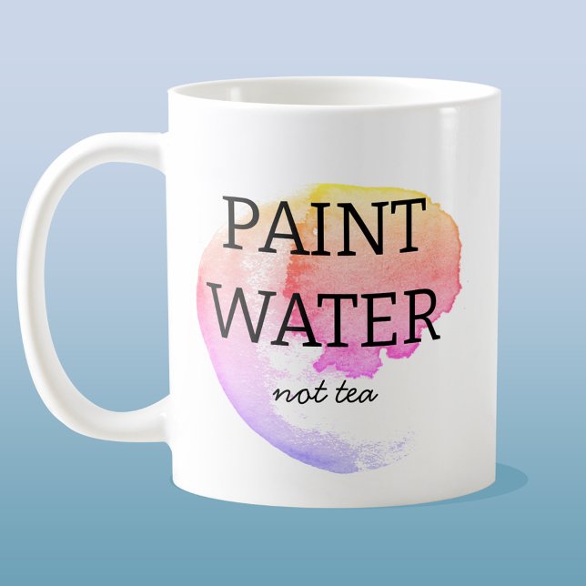 Paint Water Not Tea Artist Humour Coffee Mug (Creator Uploaded)