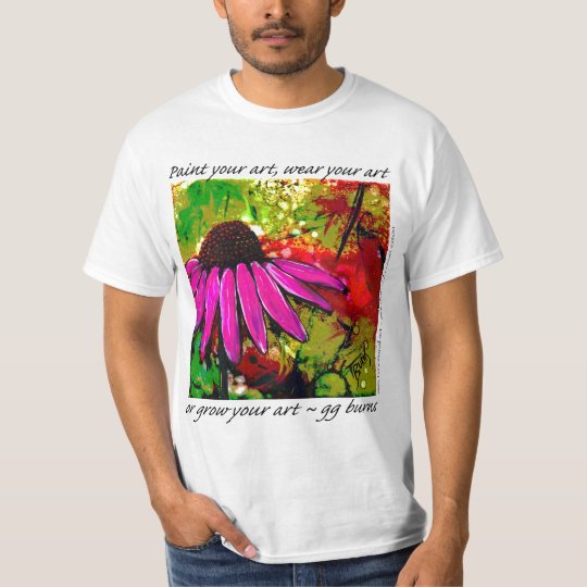 Paint Your ART, Wear it or "grow" your art! T-Shirt