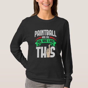 Paintball And Me Are Like This Fingers Crossed T-Shirt