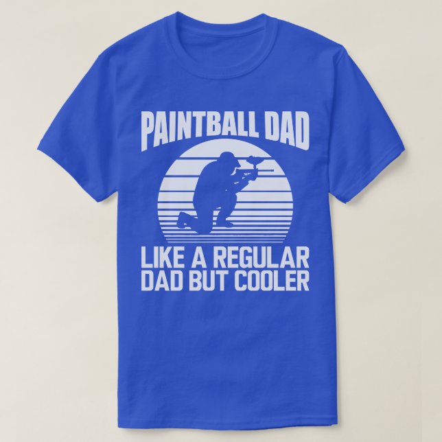 Paintball dad like a regular dad but cooler w T-Shirt (Design Front)