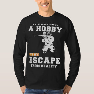 Paintball Escapes Reality: Funny Hobby Tee, Hoodie T-Shirt