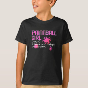 paintball girl like a normal girl  but cooler T-Shirt