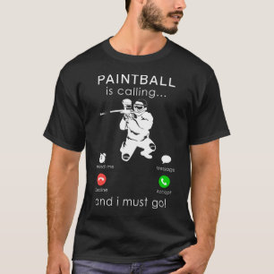 Paintball is calling and i must go mobile tee