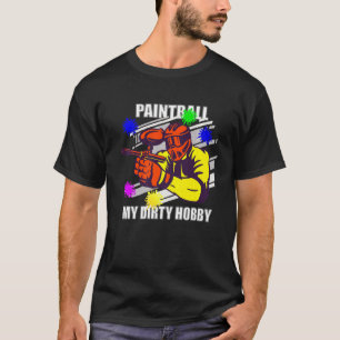 Paintball My Dirty Hobby T-Shirt