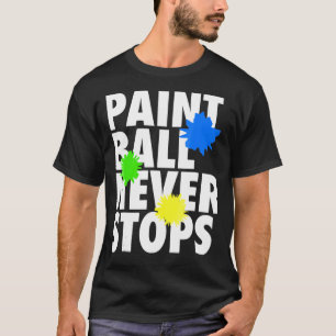 Paintball Never Stops Game Tee