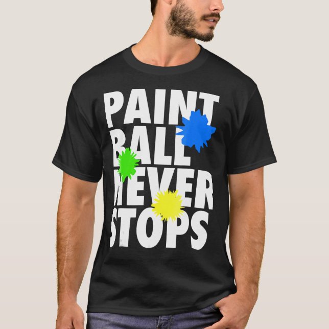 Paintball Never Stops  Game Tee (Front)