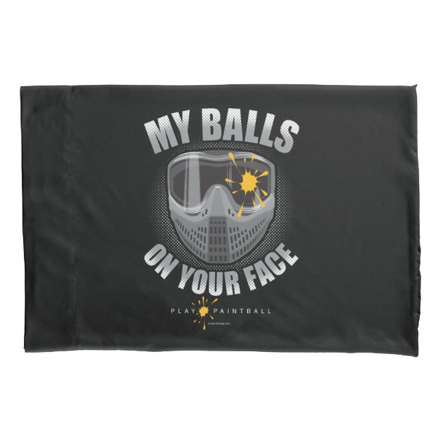 Paintball On Your Face Pillowcase (Front)