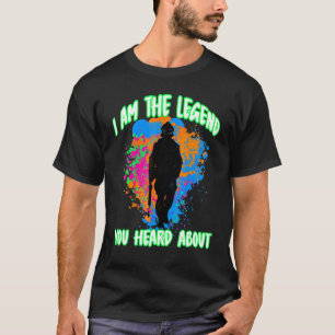 Paintball Outfit I Am The Legend You Heard About P T-Shirt