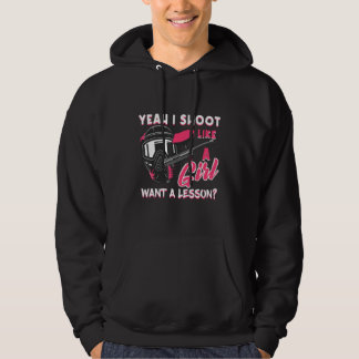 Paintball Player Yeah I Shoot Like A Girl Paintbal Hoodie