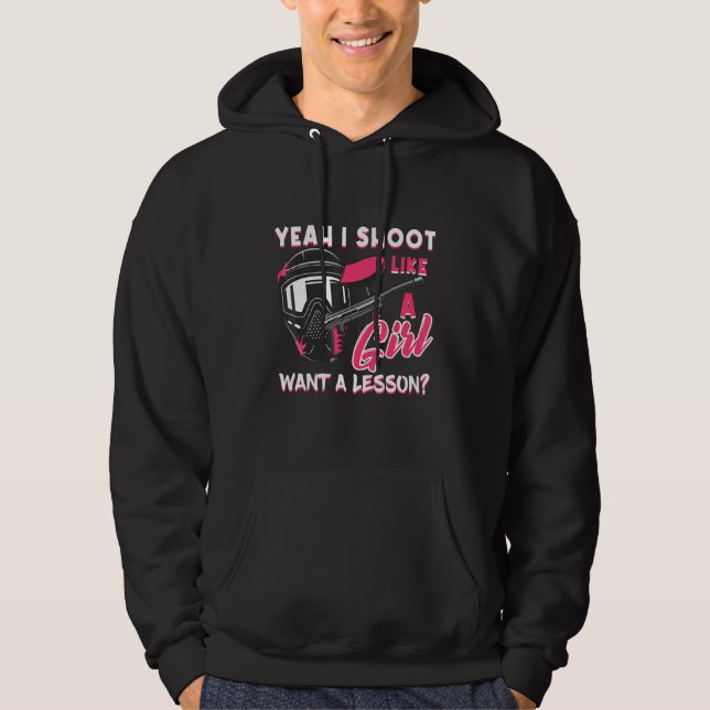 Paintball Player Yeah I Shoot Like A Girl Paintbal Hoodie (Front)