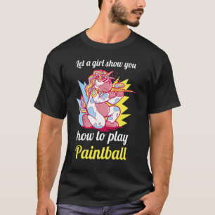 Paintballing Paintballer Paintball Girl T-Shirt