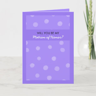 Painted Dots purple Be My Matron of Honour Card