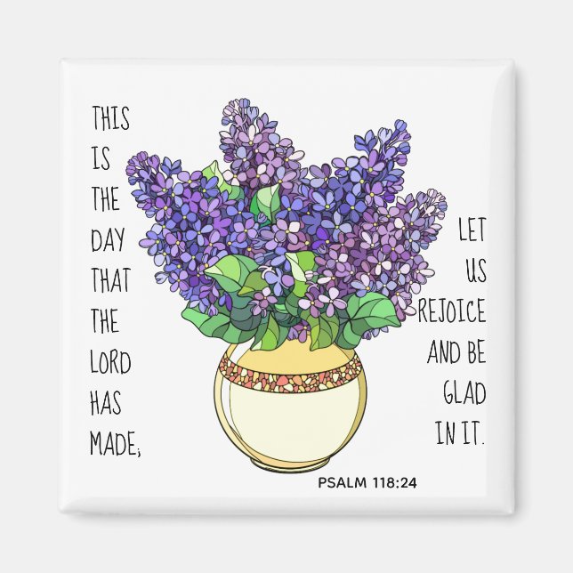 Painted flowers, verse from Psalm 118:24 Magnet (Front)