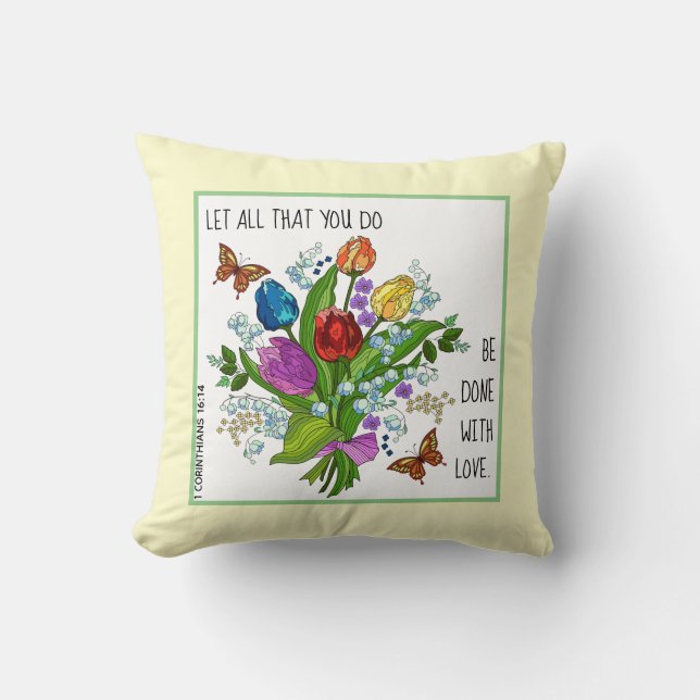 Painted Flowers w Verse from 1 Corinthians 16:14 Cushion (Front)