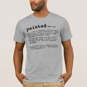 PAINTED, Makeup Artist Definition T-Shirt