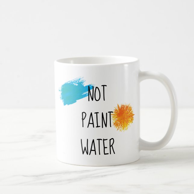Painter Artist Not Paint Water Funny Coffee Mug (Right)