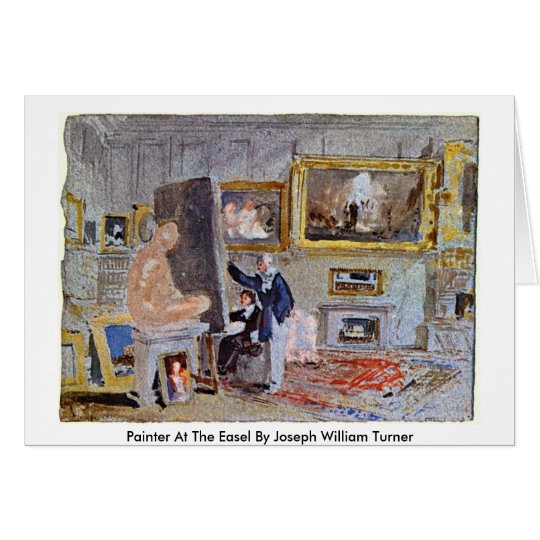 Painter At The Easel By Joseph William Turner Card