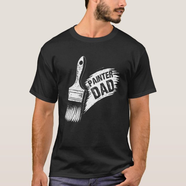 Painter Dad Professional House Paint Decorator T-Shirt (Front)