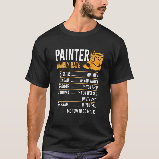Painter Hourly Rate Extra Charges Handyman Craftsm T-Shirt (Front)