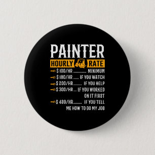 Painter Hourly Rate Funny Painter 6 Cm Round Badge