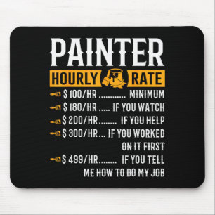 Painter Hourly Rate Funny Painter Mouse Mat