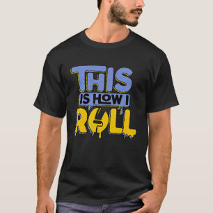 Painter How I Roll Artist Painting Artsy T-Shirt