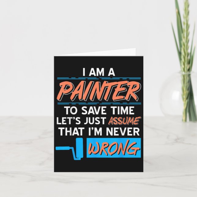 Painter Ume I’m Never Wrong Funny Bold Humour  Card (Front)