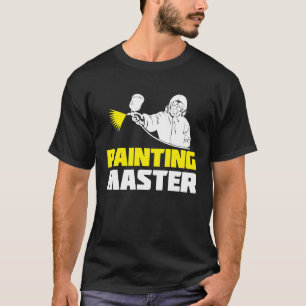 Painter Varnisher and Art Artists 15 T-Shirt