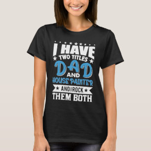 Painter Varnisher and Art Artists 66 T-Shirt
