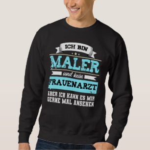 Painter's Painter's Master Gynaecologist Saying Sweatshirt
