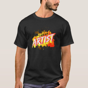 Painting I Am An Artist Artwork Artist Creative Pa T-Shirt