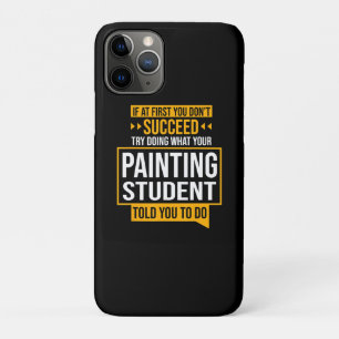 Painting If You Dont Succeed Try Painting Student iPhone 11 Pro Case