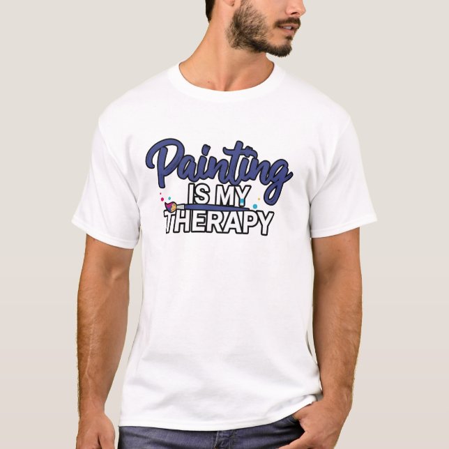 Painting Is My Therapy Typography Design T-Shirt (Front)