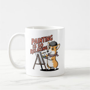Painting Is So Relaxing - By Artist Corgi Coffee Mug