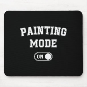 Painting Mode On Funny Artist Gift Painter Art Stu Mouse Mat